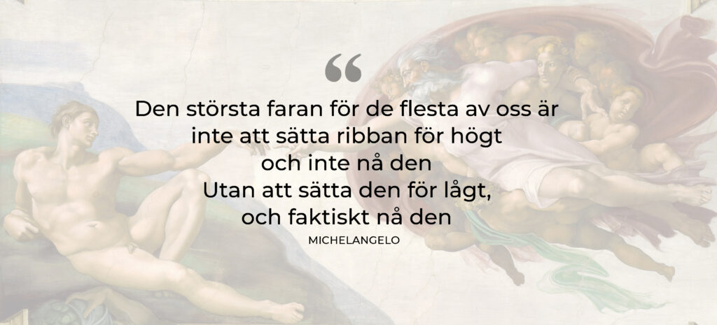 Michelangelo Den största faran för de flesta av oss citat